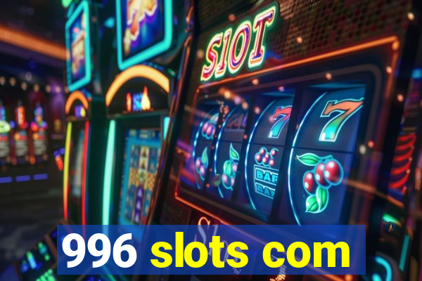 996 slots com